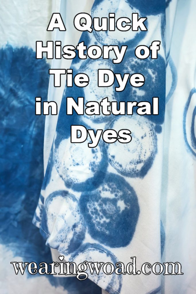 A Quick History of Tie Dye in Natural Dyes - Wearing Woad